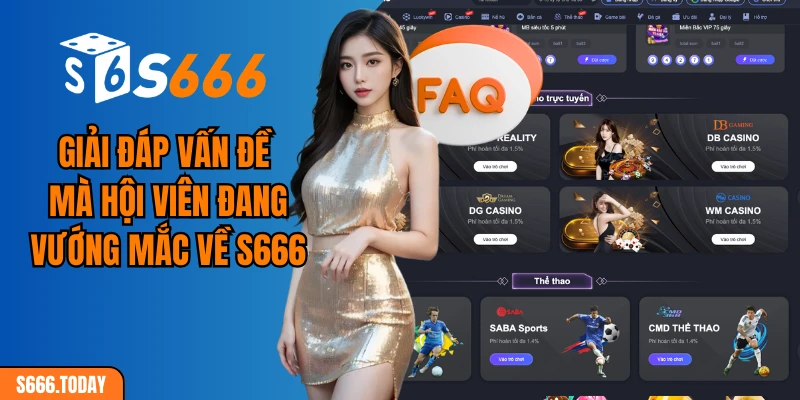 Giải đáp vấn đề mà hội viên đang vướng mắc về S666