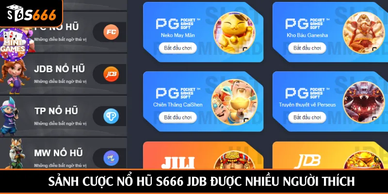 Sảnh cược nổ hũ S666 JDB được nhiều người thích